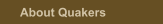 About Quakers